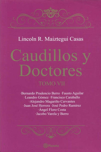 Caudillos Y Doctores. Tomo Vii - Lincon R. Maiztegui