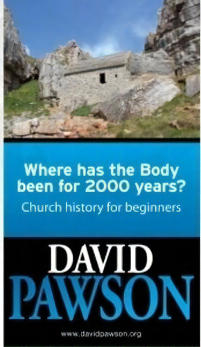 Where Has The Body Been For 2000 Years?, De David Pawson. Editorial Anchor Recordings, Tapa Blanda En Inglés