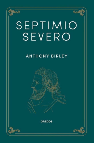 Libro: Septimio Severo. Birley, Anthony. Gredos, S.a.