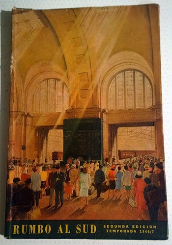 Ferrocarril Sud : Rumbo Al Sud. Guía De Viajes 1946/7