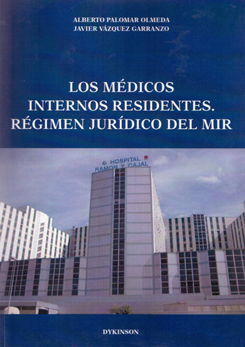 Los Medicos Internos Residentes. Regimen Juridico Del Mir