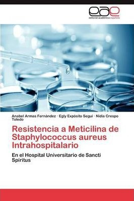 Libro Resistencia A Meticilina De Staphylococcus Aureus I...