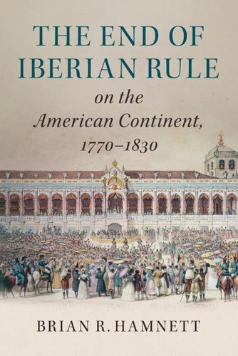 Libro End Of Iberian Rule On The American...