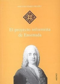 Proyecto Reformista De Ensenada - Gomez Urdaã¿ez,jose Luis