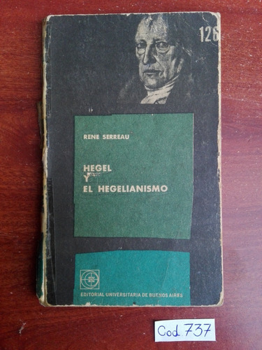 René Serreau / Hegel Y El Hegelianismo
