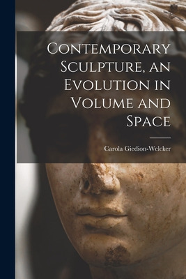 Libro Contemporary Sculpture, An Evolution In Volume And ...