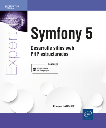 Libro Symfony 5 - Desarrolle Sitios Web Php Estructurados...