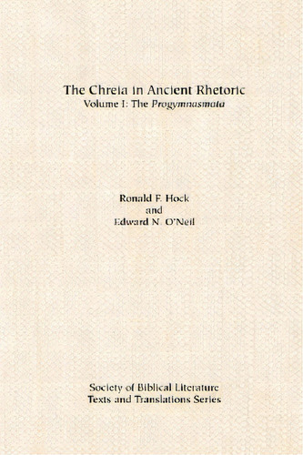 The Chreia In Ancient Rhetoric, De Ronald F Hock. Editorial Sanderson Books Limited, Tapa Blanda En Inglés