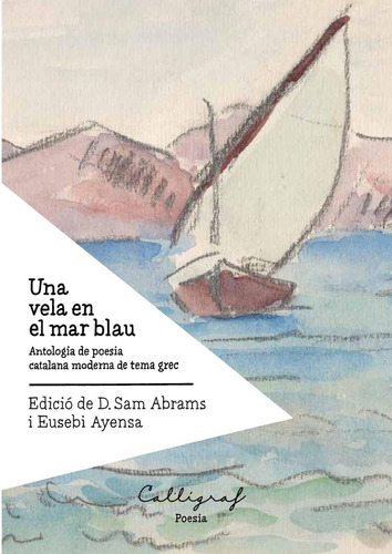 Una Vela En El Mar Blau. Antologia De Poesia Catalana Modern