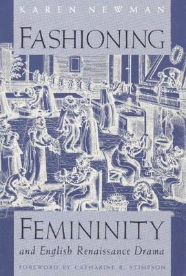 Libro Fashioning Femininity And English Renaissance Drama...