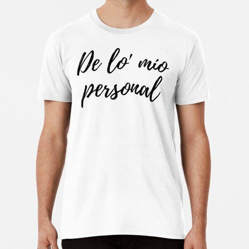 Remera De Lo Mio Personal - Argot Dominicano Algodon Premium