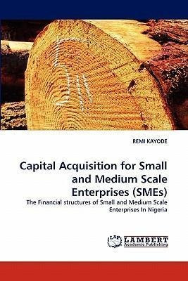 Capital Acquisition For Small And Medium Scale Enterprise...