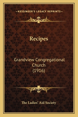 Libro Recipes: Grandview Congregational Church (1916) - T...