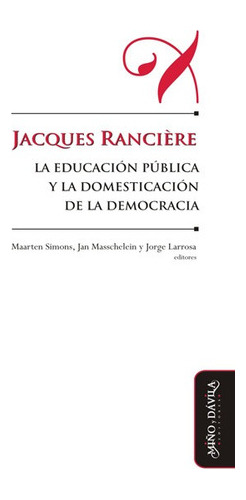 Jacques Rancière. Educación Publica Democracia (myd)