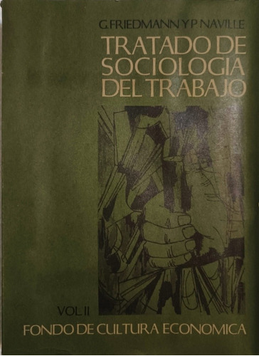 Tratado De La. Sociología Del Trabajo. Vol 2  Freidmann  