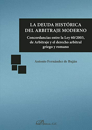 La Deuda Historica Del Arbitraje Moderno.concordancias Entre