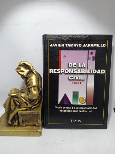 De La Responsabilidad Civil - Tomo 1 - Javier Tamayo 