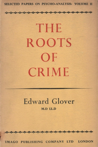 Edward Glover : The Roots Of Crime