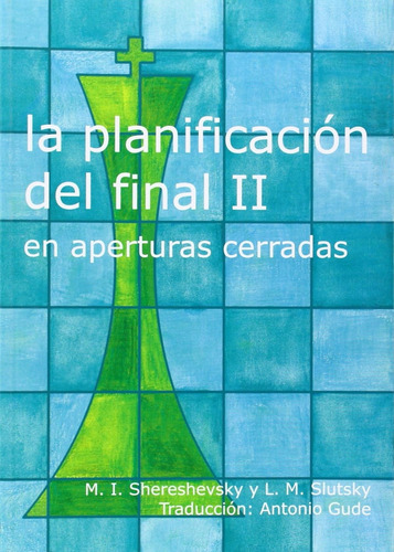 Planificacion Del Final Ii En Aperturas Cerradas-shereshevsk