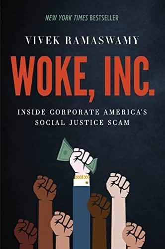 Woke, Inc.: Inside Corporate America's Social Justice Scam (