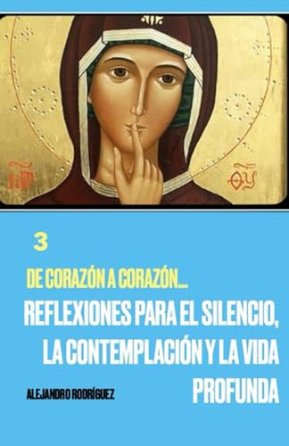De Corazon A Corazon: Reflexiones Para El Silencio, La Conte