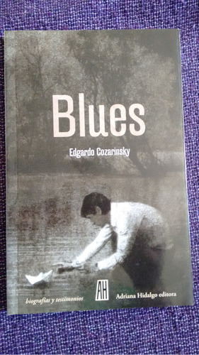 Blues, De Cozarinsky, Edgardo., Vol. 1. Editorial Adriana Hidalgo Editora, Tapa Blanda En Español
