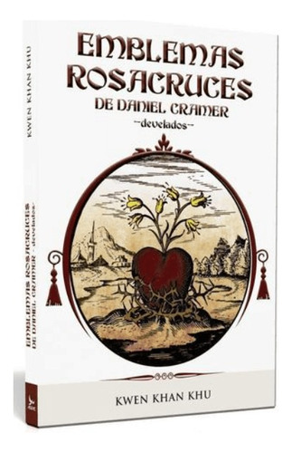 Emblemas Rosacruces De Daniel Cramer - Develados | Ageac