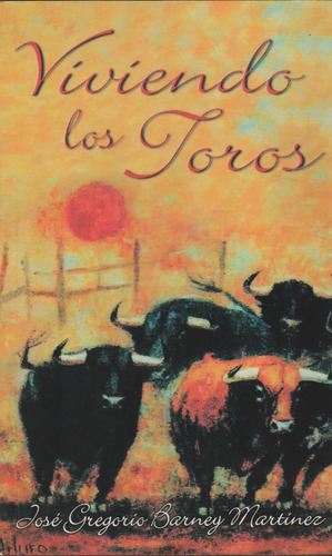 Viviendo Los Toros - José Gregorio Barney (contemporáneos)