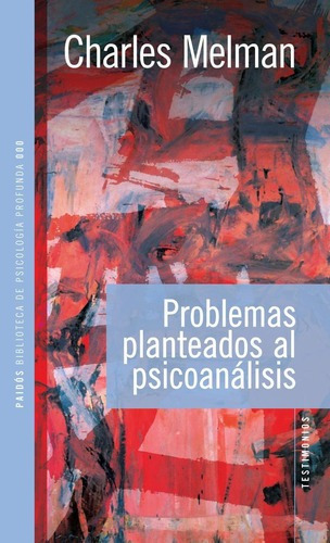 Problemas planteados al psicoanálisis, de MELMAN, CHARLES. Editorial PAIDÓS en español