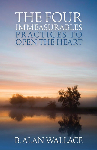 Libro:  The Four Immeasurables: Practices To Open The Heart