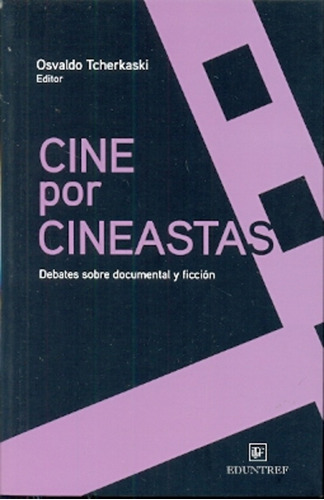 Cine Por Cineastas, De Osvaldo Tcherkaski. Editorial Eduntref, Edición 1 En Español