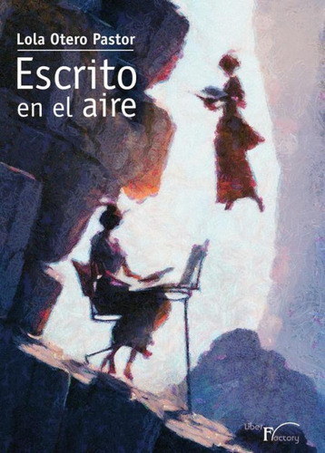 Escrito En El Aire, De Otero Pastor, Lola. Editorial Liber Factory, Tapa Blanda En Español