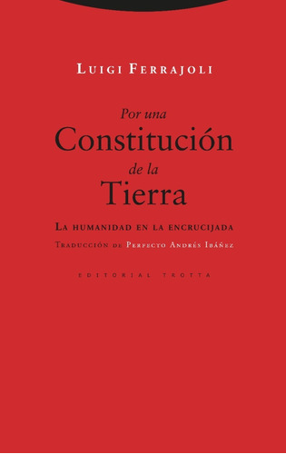 Por Una Constitución De La Tierra - Luigi Ferrajoli - Trotta