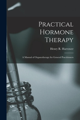 Libro Practical Hormone Therapy: A Manual Of Organotherap...
