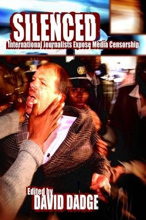 Libro Silenced : International Journalists Expose Media C...