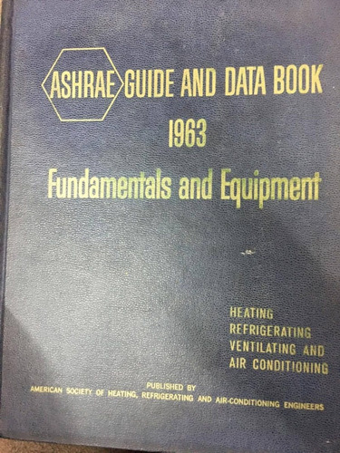 Ashrae Guide And Data Book 1963. Fundamentals And Equipment.