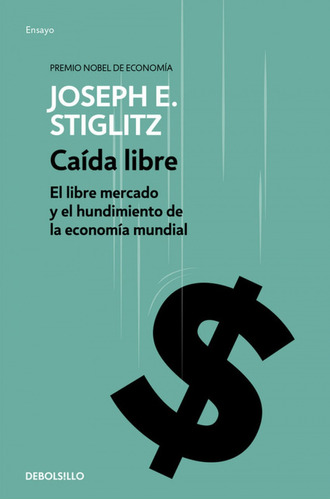 Caida Libre - Stiglitz,joseph