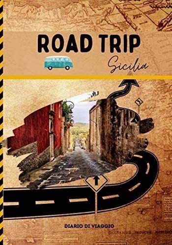 Libro: Road Trip Sicilia: Diario Di Viaggio Italia Road Trip