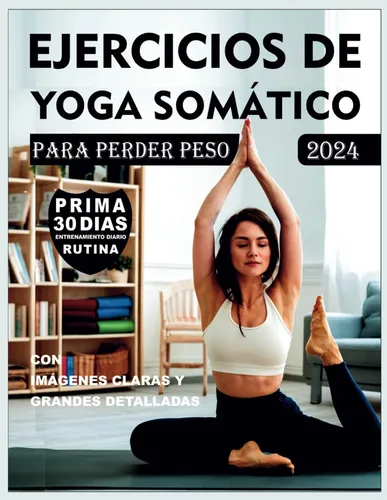 Libro: Ejercicios De Yoga Somático Para Adelgazar: La Guí...