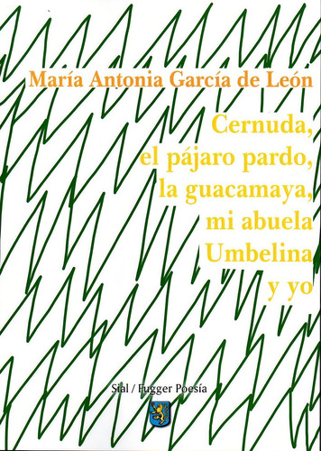 Cernuda El Pajaro Pardo La Guacamaya Mi Abuela Umbelina Y Y, De Garcia De Leon,maria Antonia., Vol. 1. Editorial Sial Ediciones En Español