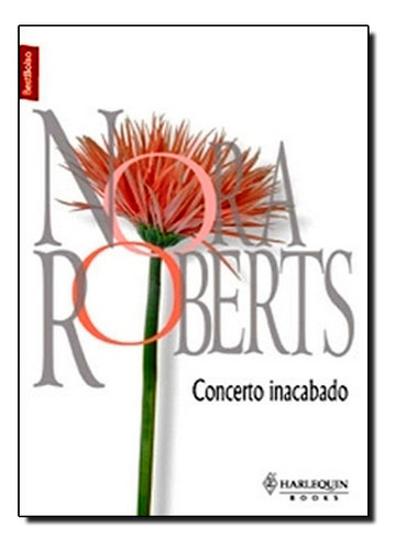 Concerto Inacabado, De Nora Roberts. Editora Record, Capa Mole Em Português