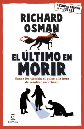 El Último En Morir: No Aplica, De Richard Osman. Serie No Aplica, Vol. 1. Editorial Espasa, Edición 1 En Español, 2023