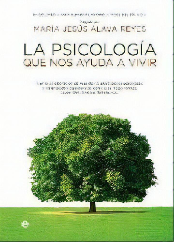 Psicologia Que Nos Ayuda A Vivir,la, De Alava Reyes,maria Jesus. Editorial La Esfera De Los Libros En Español