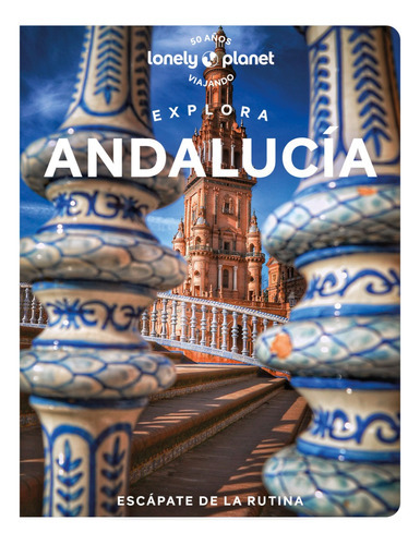 Guía Lonely Planet - Explora Andalucía 1, España (2023, En Español), De Aa. Vv.. Editorial Geoplaneta, Tapa Blanda En Español, 2023
