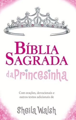 Livro Bíblia Sagrada Da Princesinha, Ntlh, Capa Dura Almofa