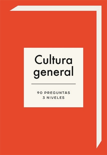 Cultura General. 90 Preguntas, 3 Niveles - Anonimo; Varios