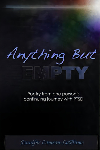 Anything But Empty: Poetry From One Person's Continuing Journey With Ptsd, De Lamson-laplume, Paul. Editorial Createspace, Tapa Blanda En Inglés