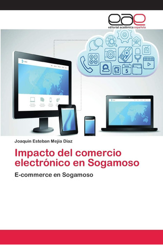 Libro: Impacto Del Comercio Electrónico En Sogamoso: E-comme