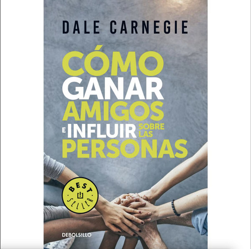 Cómo Ganar Amigos E Influir Sobre Las Personas (original)