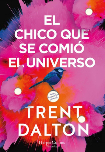 Libro El Chico Que Se Comio El Universo De Trent Dalton